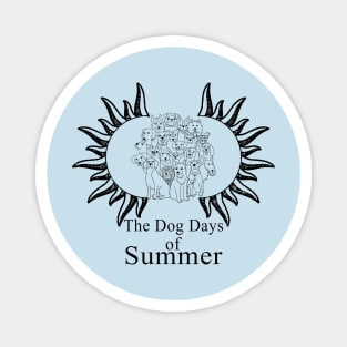 dog days of summer 20 Magnet